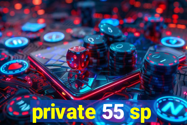 private 55 sp